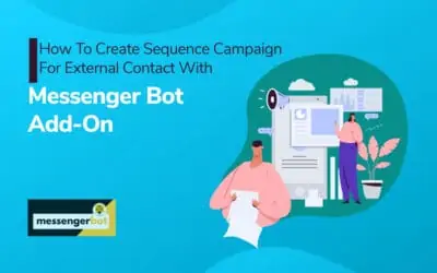 How To Create Sequence Campaign For External Contact With Messenger Bot Add-On