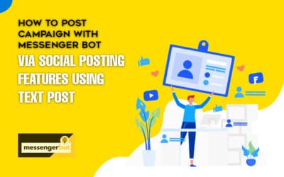 How To Post Campaign with Messenger Bot via Social Posting Features using Text Post