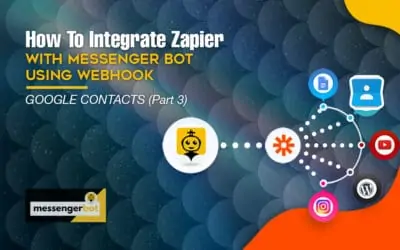 How To Integrate Zapier With Messenger Bot Using Webhook – Google Contacts