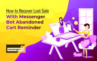 How To Recover Lost Sale With Messenger Bot Abandoned Cart Reminder