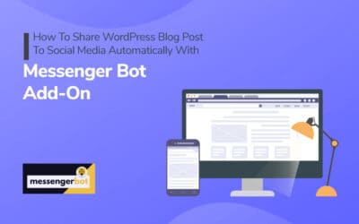 How To Share WordPress Blog Post To Social Media Automatically With Messenger Bot Add-On