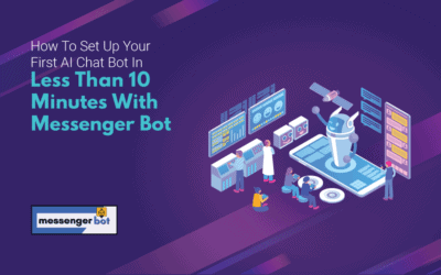 How To Set Up Your First AI Chat Bot In Less Than 10 Minutes With Messenger Bot