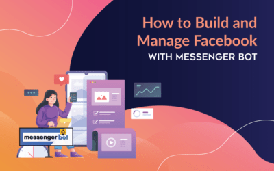 How to Build and Manage Facebook with Messenger Bots