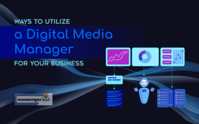 Ways to Utilize a Digital Media Manager for Your Business
