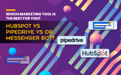 Which Marketing Tool is the Best for You? HubSpot vs Pipedrive vs or Messenger Bot?