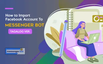 How to Import Facebook Account to Messenger Bot – Tagalog Ver.
