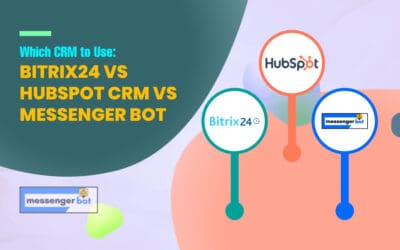Aling CRM ang Gagamitin: Bitrix24 vs HubSpot CRM vs Messenger Bot