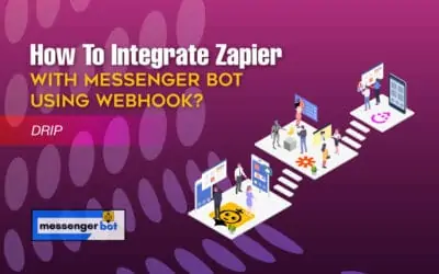 How To Integrate Zapier With Messenger Bot Using Webhook – Drip