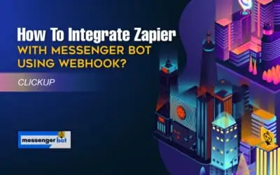 How To Integrate Zapier With Messenger Bot Using Webhook – ClickUp