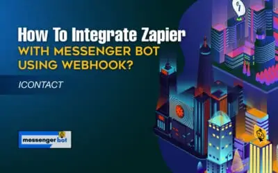How To Integrate Zapier With Messenger Bot Using Webhook – iContact