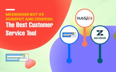 Messenger Bot vs HubSpot and Zendesk: The Best Customer Service Tool