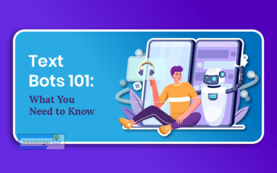Text Bots 101: What You Need to Know