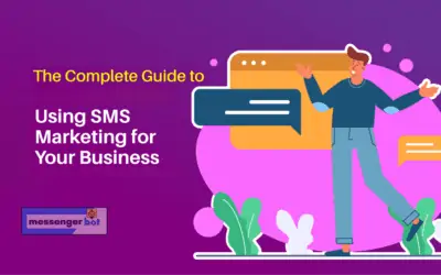 The Complete Guide to Using SMS Marketing for Your Business
