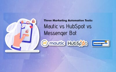 Three Marketing Automation Tools: Mautic vs HubSpot vs Messenger Bot