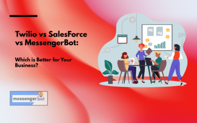 Twilio vs SalesForce vs MessengerBot: Which is Better for Your Business?