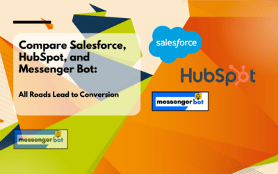 Compare Salesforce, HubSpot, and Messenger Bot: All Roads Lead to Conversion