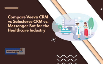 Compare Veeva CRM vs Salesforce CRM vs Messenger Bot for the Healthcare Industry