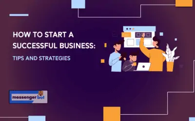 How to Start a Successful Business: Tips and Strategies