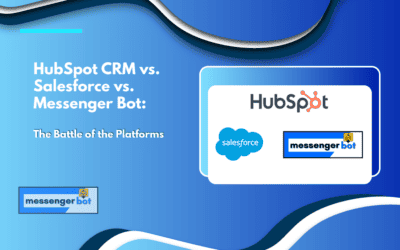HubSpot CRM vs Salesforce vs Messenger Bot: The Battle of the Platforms
