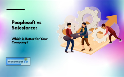 Peoplesoft vs Salesforce: Which is Better for Your Company?