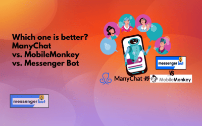 Which one is better? ManyChat vs MobileMonkey vs Messenger Bot